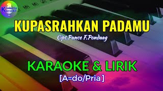 Download lagu KUPASRAHKAN PADAMU|Cipt.Pance F.Pondaag|KARAOKE & LIRIK(A=do/Pria) mp3