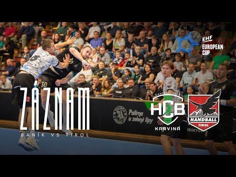 HCB KARVINÁ  vs. HANDBALL TIROL | EHF EUROPEAN CUP | 3.KOLO | 1.Z.| (CELÝ ZÁPAS)