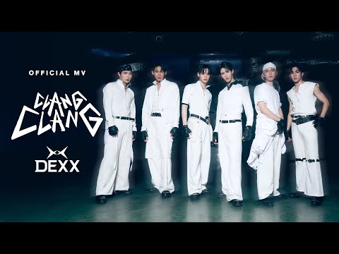 DEXX - CLANG CLANG | Official MV