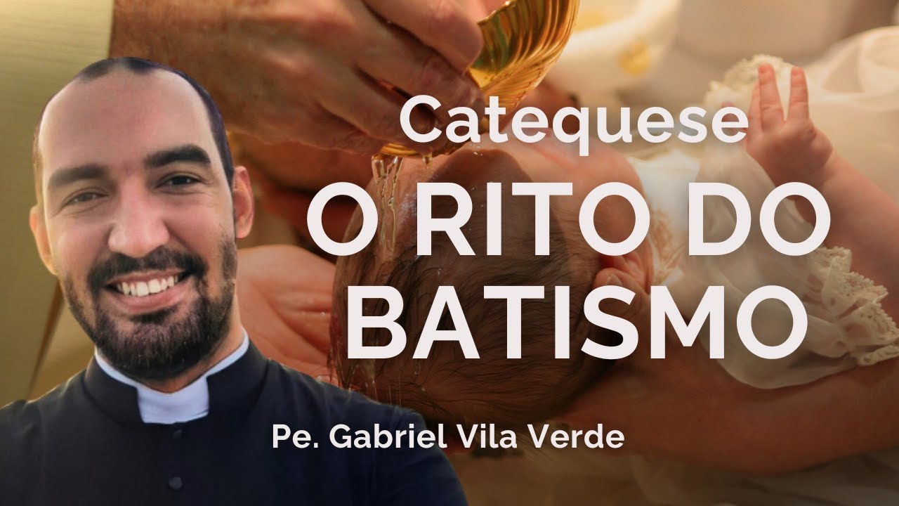 TUDO SOBRE O BATISMO NA IGREJA CATÓLICA | Pe. Gabriel Vila Verde