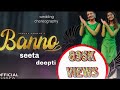 banno 💫. wedding songs #choreography by @sitadohre680 @DeeptiChandel