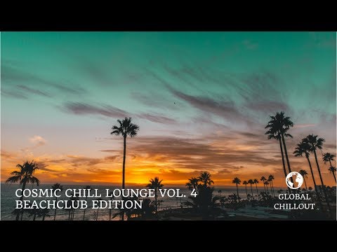 Cosmic Chill Lounge Vol. 4 (Beach Club Edition) [Full Album]