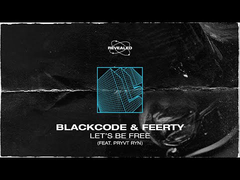 Blackcode & Feerty feat. Pryvt Ryn - Let's Be Free [FREE DOWNLOAD]