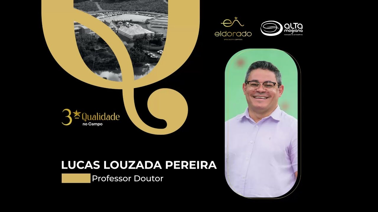 Palestras Lucas Louzada - 3º Qualidade no Campo - Eldorado Specialty Coffees