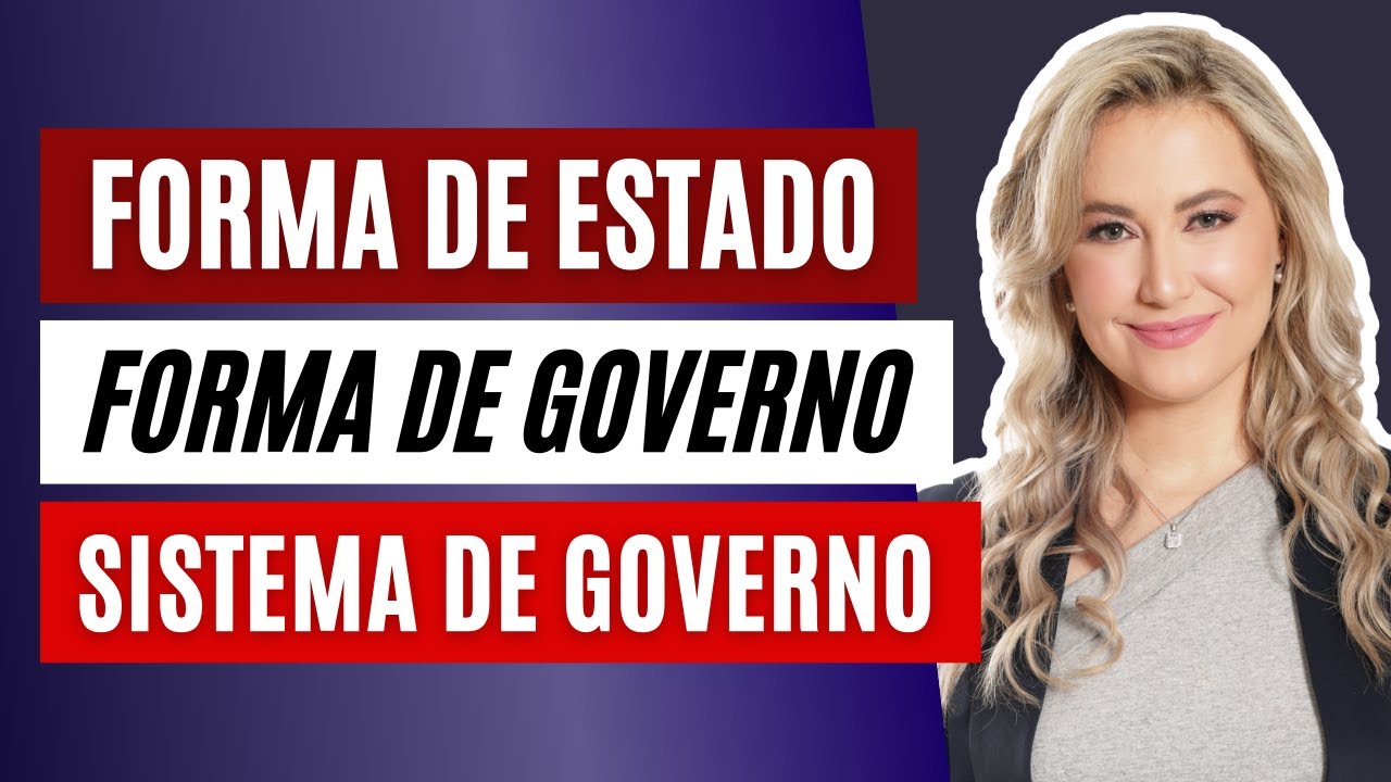 FORMA DE ESTADO, FORMA DE GOVERNO E SISTEMA DE GOVERNO | DIREITO CONSTITUCIONAL | CIÊNCIA POLÍTICA