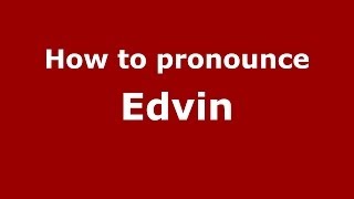 How to pronounce Edvin