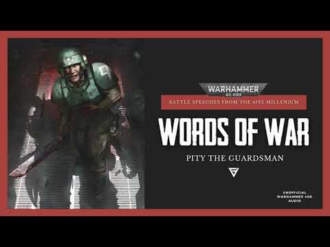 WARHAMMER 40K - "PITY THE GUARDSMAN" - WORDS OF WAR