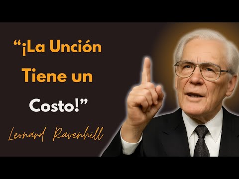 “¡La Unción Tiene un Costo!” | Leonard Ravenhill