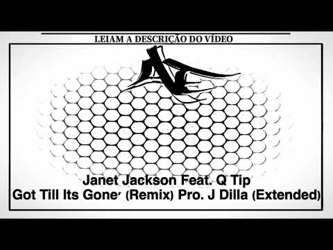 Janet Jackson Feat. Q Tip 'Got Till Its Gone' (Remix) - Pro. J Dilla (Extended)