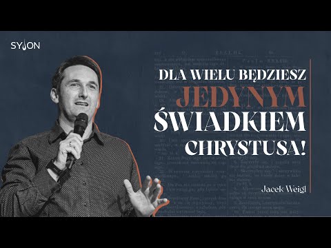 Będziesz JEDYNYM świadkiem Chrystusa ! // Jacek Weigl
