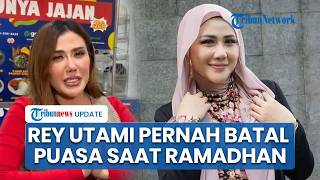 Rey Utami Ungkap Pengalaman Batal Puasa di Ramadhan, Sempat Lupa Tiba-tiba Makan saat Hari Pertama