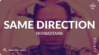 Hoobastank - Same Direction (Lyrics for Desktop)