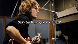 Sexy Sadie - The Beatles - Tradução/Legendado