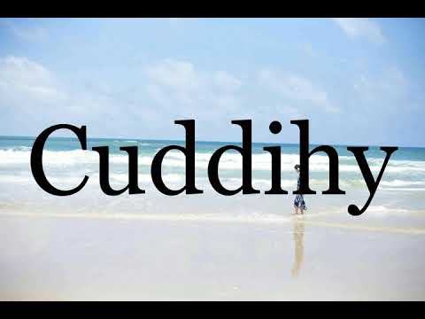 How To Pronounce Cuddihy🌈🌈🌈🌈🌈🌈Pronunciation Of Cuddihy