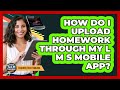 How Do I Upload Homework Through My LMS Mobile App