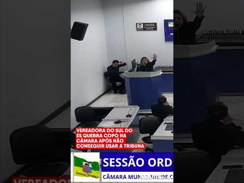 Vereadora do Sul do ES quebra copo na Câmara após não conseguir usar a tribuna