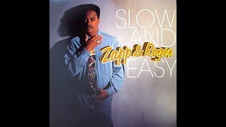 Zapp &amp; Roger - Slow And Easy (All Night Mix)