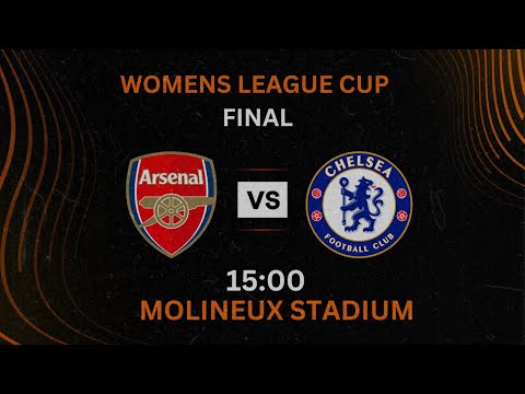 Arsenal vs Chelsea LIVE | FINAL | Women's League Cup | England