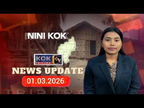 KOK TRIPURA NEWS UPDATE II 01.03.2026