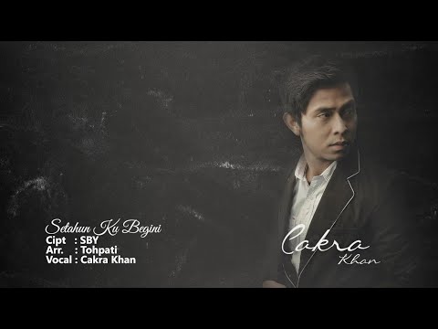 Setahun Ku Begini - Cakra Khan