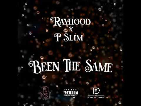 Rayhood ft P - Slim - Been The Same