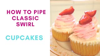 How to pipe classic high swirl cupcakes | Buttercream for beginners