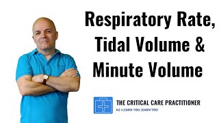 Respiratory Rate, Tidal Volume and Minute Volume