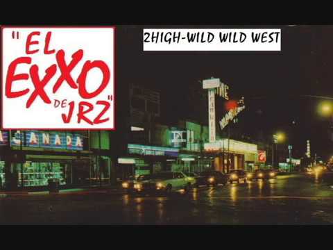 EXXO JRZ 2HIGH WILD WILD WEST