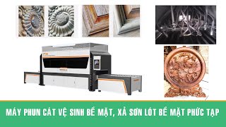 Máy phun cát vệ sinh bề mặt, xả sơn lót các bề mặt phức tạp