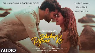 Download lagu B Praak: Dhoke Pyaar Ke| Khushalii Kumar, Ehan Bhat, Vardhan Puri | Rochak Kohli | Bhushan K mp3