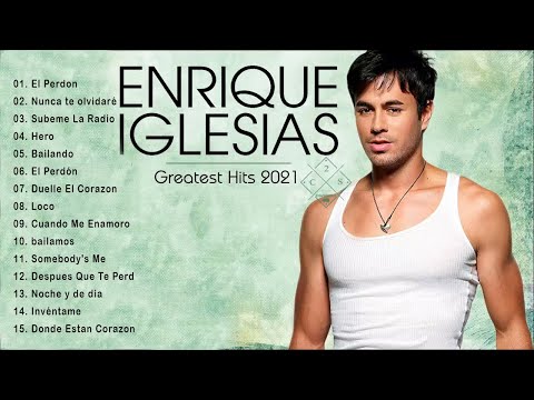 Enrique Iglesias Greatest Hits Full Album  2021 - Best Songs Of Enrique Iglesias