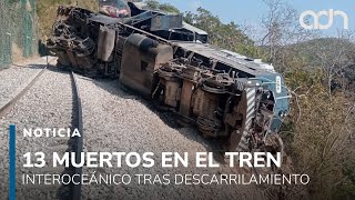 Confirman la muerte de 13 pasajeros tras descarrilamiento del Tren Interoceánico en Oaxaca