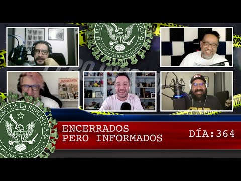 ENCERRADOS PERO INFORMADOS DÍA : 364 - EL PULSO DE LA REPÚBLICA