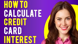 How To Calculate Credit Card Interest (Reduce Credit Card Interest)