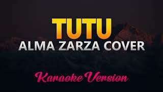 Download lagu Tutu - Alma Zarza Cover (Tiktok Song) KARAOKE/INSTRUMENTAL mp3 Download lagu Tutu - Alma Zarza Cover (Tiktok Song) KARAOKE/INSTRUMENTAL mp3