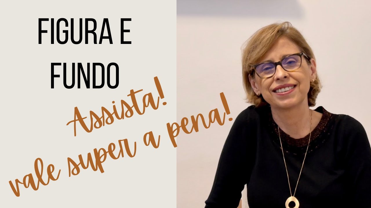 Figura e Fundo - Vai te ajudar muito.