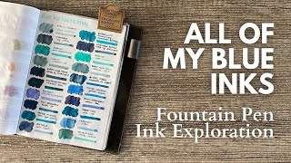 INK EXPLORATION // All of my BLUE fountain pen inks! #fountainpenink
