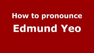How to pronounce Edmund Yeo
