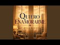 Quiero Enamorarme