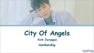 Kim Sung Kyu (김성규) – City Of Angels (천사의 도시) Lyrics Han|Rom|Eng