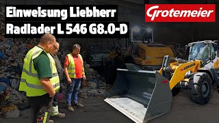 Grotemeier präsentiert: Einweisung Liebherr Radlader L 546 G8.0-D auf einem Recyclinghof