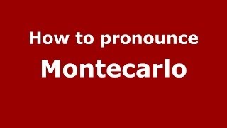 How to pronounce Montecarlo