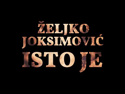 Isto Je - Zeljko Joksimovic