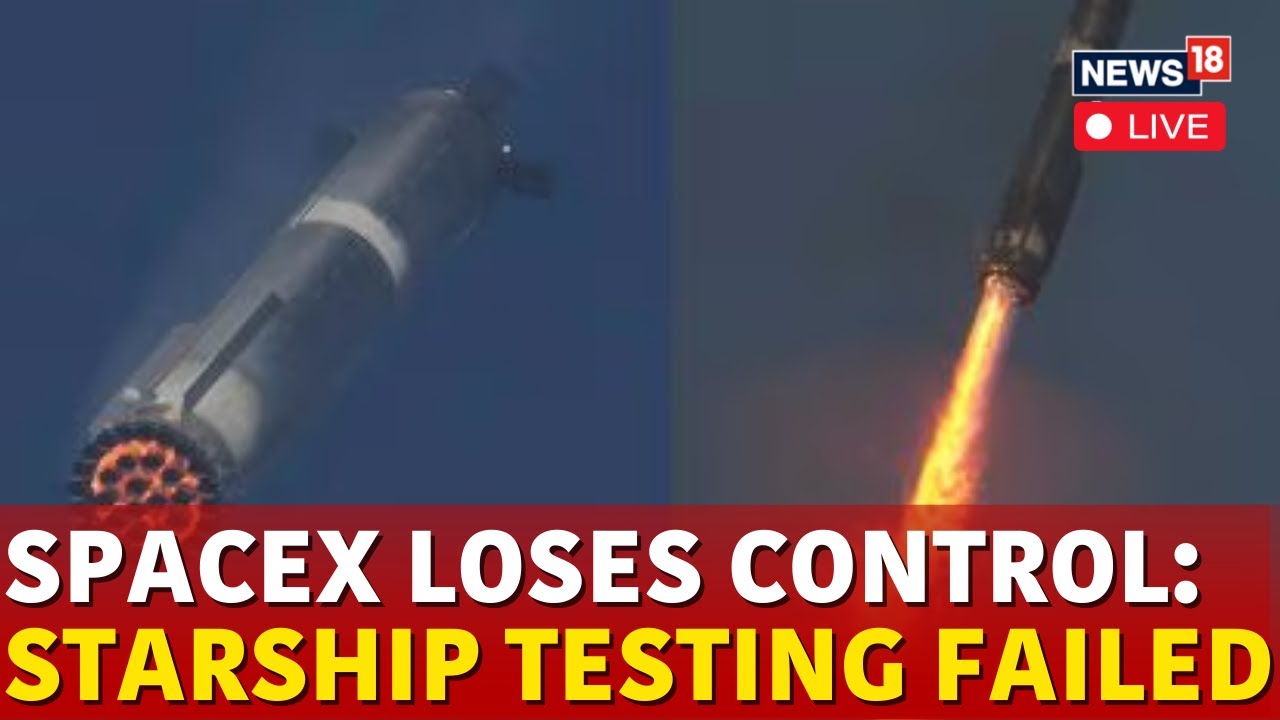 LIVE | SpaceX’s Starship Spacecraft Explodes Midflight For A Second Time | SpacX Elon Musk | N18G