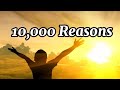 Ten Thousand Reasons 10 000 Reasons Lyrics By Matt Redman Steven Samuel Devassy