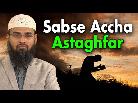 Astaghfar Me Kaunsa Isteghfar Best Hai By Adv. Faiz Syed