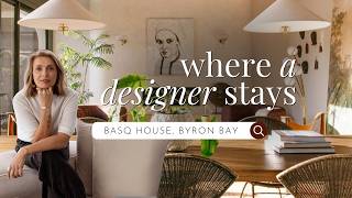 Where a Designer Stays: Basq House Byron Bay (Hotel Tours + Design Tips)