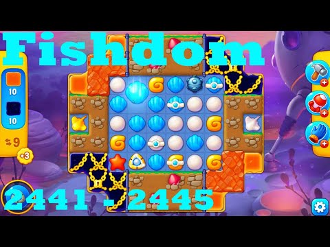 Fishdom Level 2441 - 2445 HD Walkthrough | 3 - match game | gameplay | android | ios | pc | app