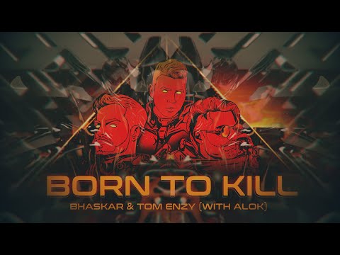 Bhaskar & Tom Enzy - Born To Kill (with Alok) [Lyric Video]