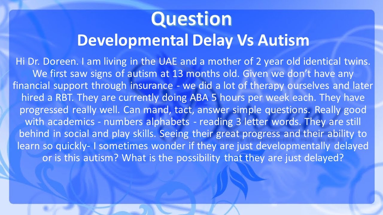 Ask Dr. Doreen: Developmental Delay Vs Autism